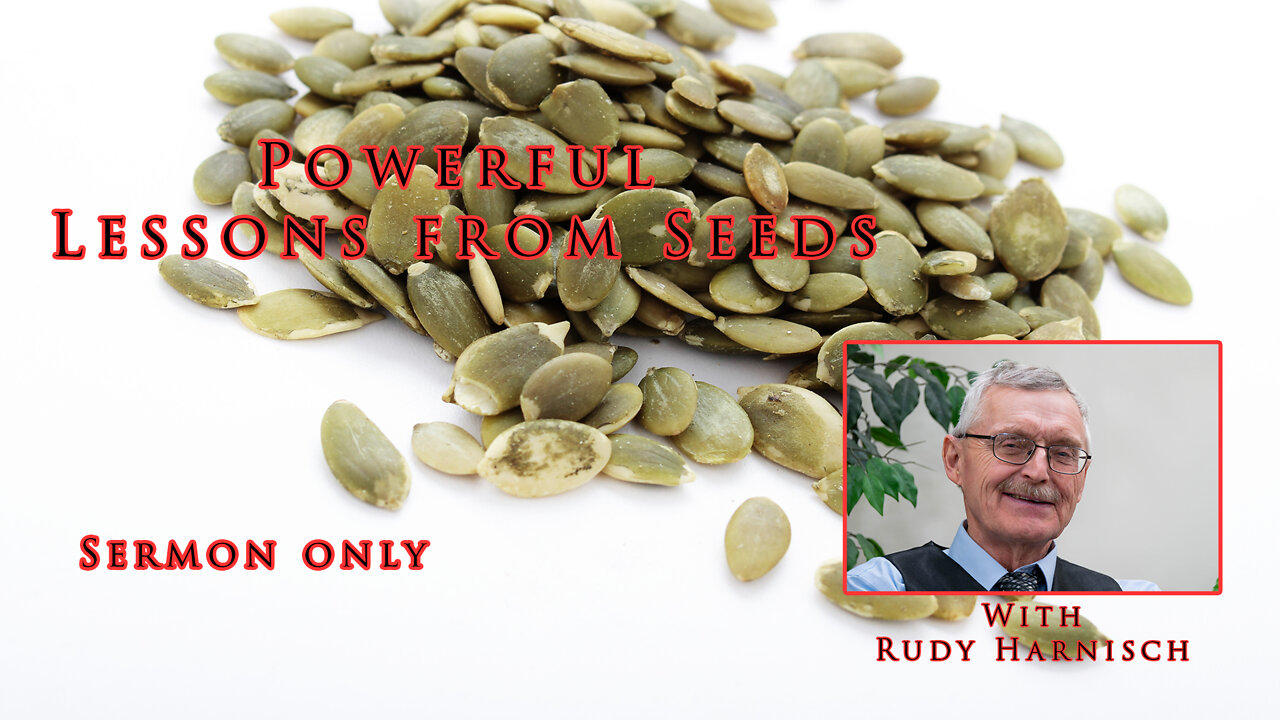 Powerful Lessons From Seeds - Presented by Rudy Harnitsh