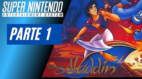 ALADDIN - PARTE 1 (SNES)