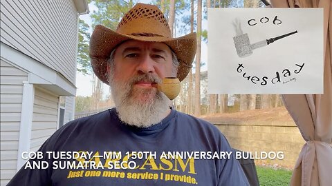 Cob Tuesday—MM 150th Anniversary Bulldog and Sumatra Seco