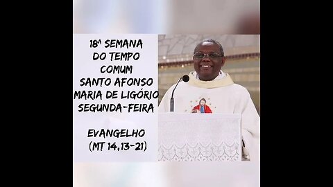 Homilia de Hoje | Padre José Augusto 01/08/22 | Santo Afonso Maria de Ligório