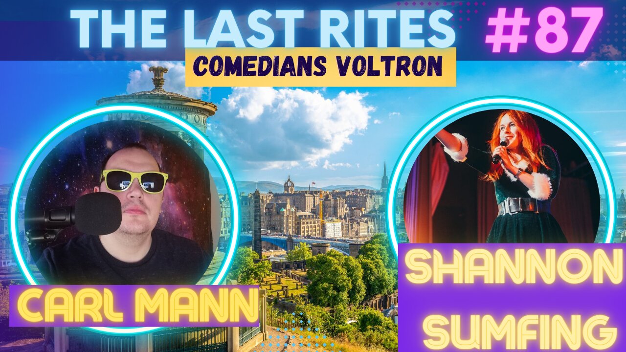 Comedians Voltron | Shannon Sumfing | The Last Rites #87