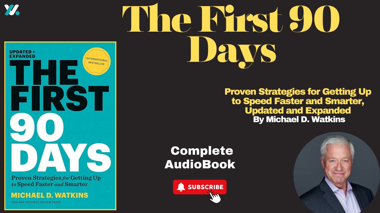 The First 90 Days: Proven Strategies for Getting Up to Speed Faster by Michael D. Watkins/Audiobook