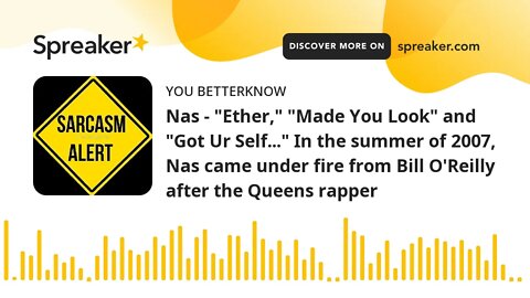 Nas - "Ether," "Made You Look" and "Got Ur Self..." In the summer of 2007, Nas came under fire from