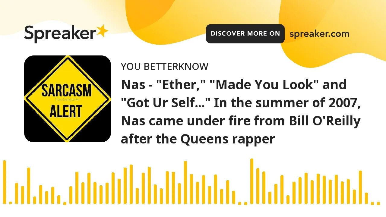 Nas - "Ether," "Made You Look" and "Got Ur Self..." In the summer of 2007, Nas came under fire from
