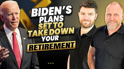 Biden’s plans set to take down your retirement - Goldbusters, Charlie Ward & Simon Parkes
