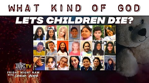 #IUIC | What Kind Of God Lets Children Die?