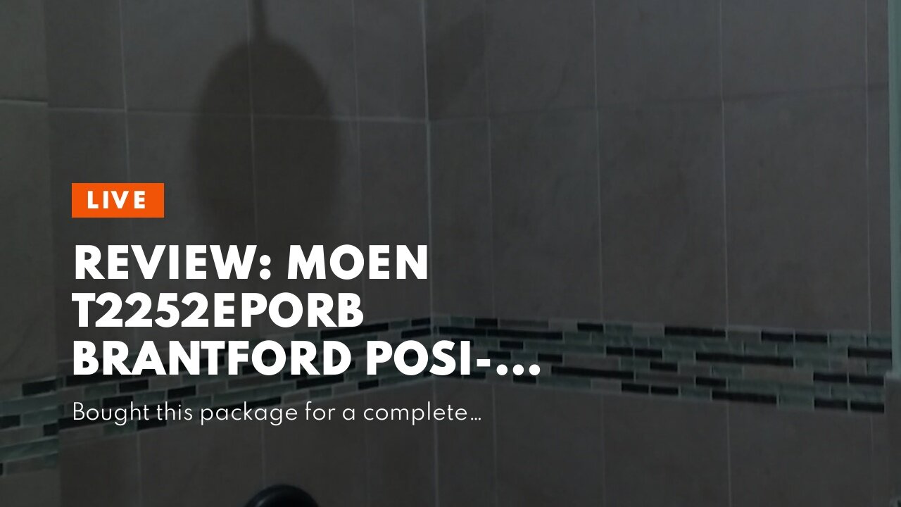 Review: Moen T2252EPORB Brantford Posi-Temp Shower Trim Kit, Valve Required, including 8-Inch E...