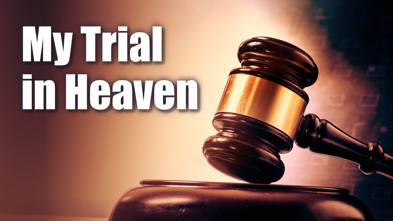 My Trial in Heaven