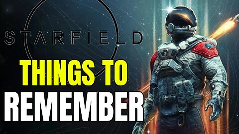 Starfield Reviews | Things To Remember