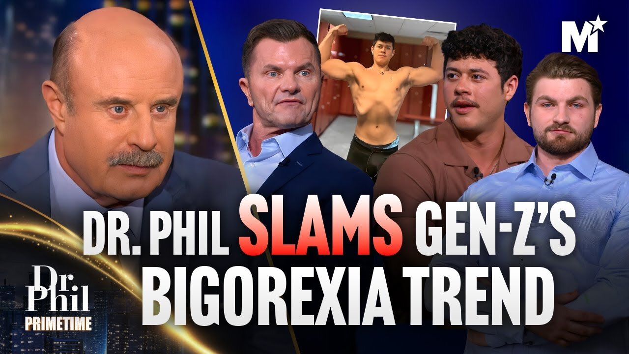 Dr. Phil Confronts Gen Z's Obsession with Bigorexia | Dr. Phil Primetime