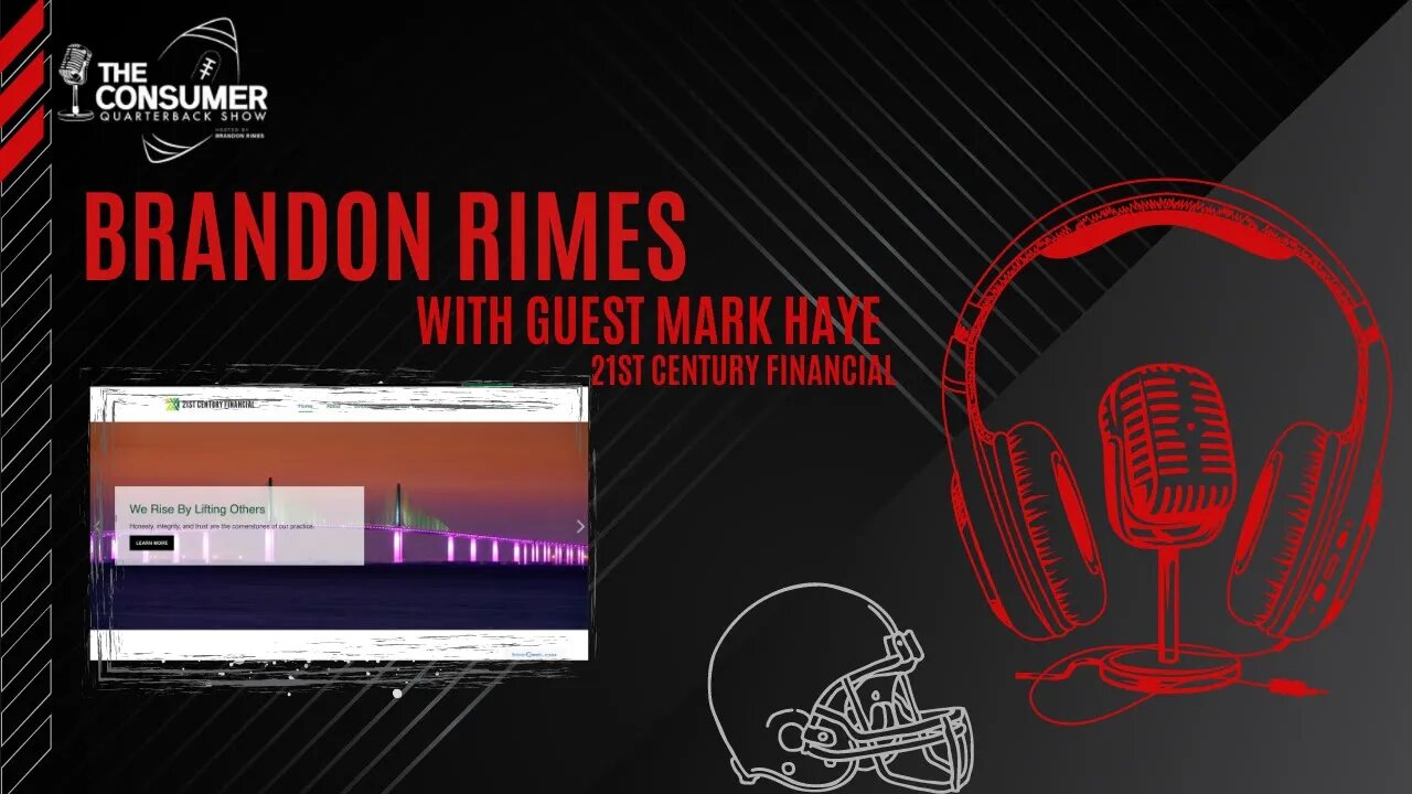 The Consumer Quarterback Show - Mark Haye 21st Century Financial