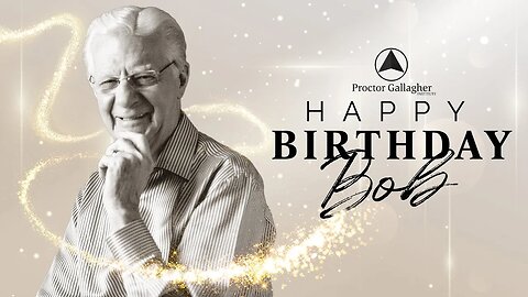 Happy Birthday Bob Proctor - Proctor Gallagher Institute