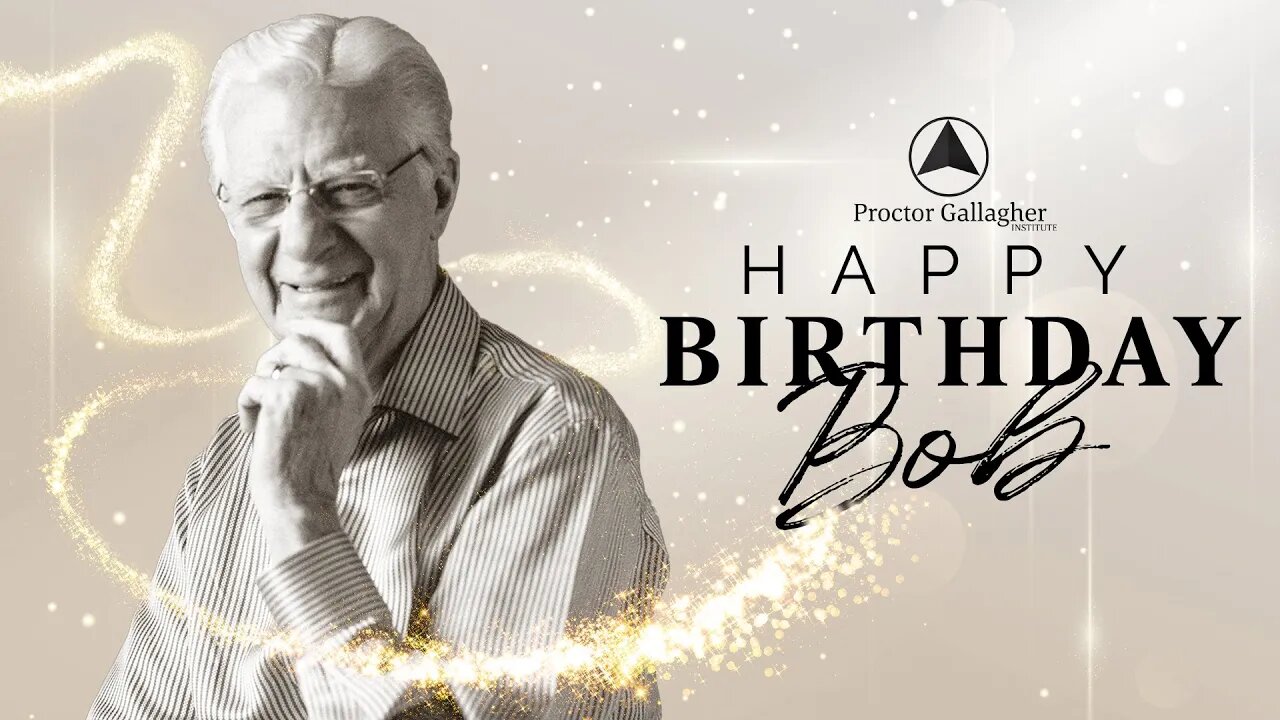 Happy Birthday Bob Proctor - Proctor Gallagher Institute