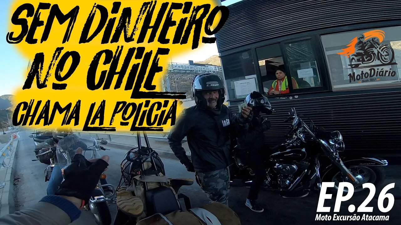 Moto Excursão ATACAMA EP.26: Sem DINHEIRO pro pedágio no CHILE, chama "La Policia"