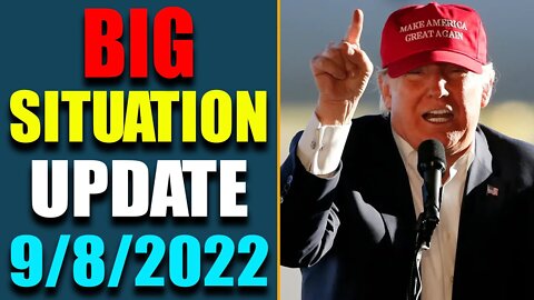 BIG SITUATION OF TODAY VIA JUDY BYINGTON & RESTORED REPUBLIC UPDATE AS OF SEP 8, 2022 - TRUMP NEWS