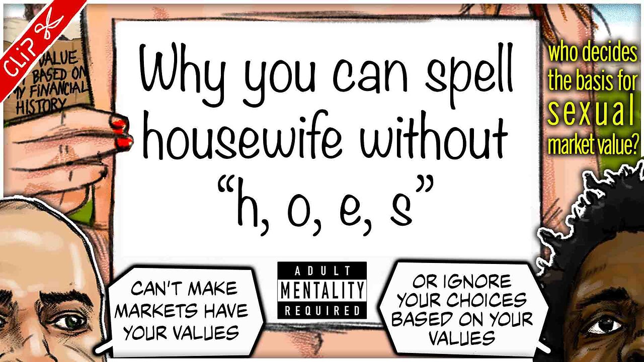 Why you can spell housewife without H, O, E and S | Who decides our Sexual Market Value? clip