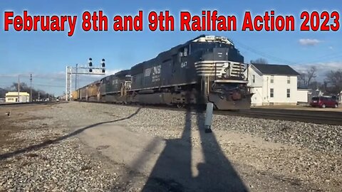 February 8th and 9th Railfan Action 2023