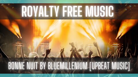 Royalty Free Music: Bonne nuit by Bluemillenium [UPBEAT MUSIC] [NO COPYRIGHT MUSIC]