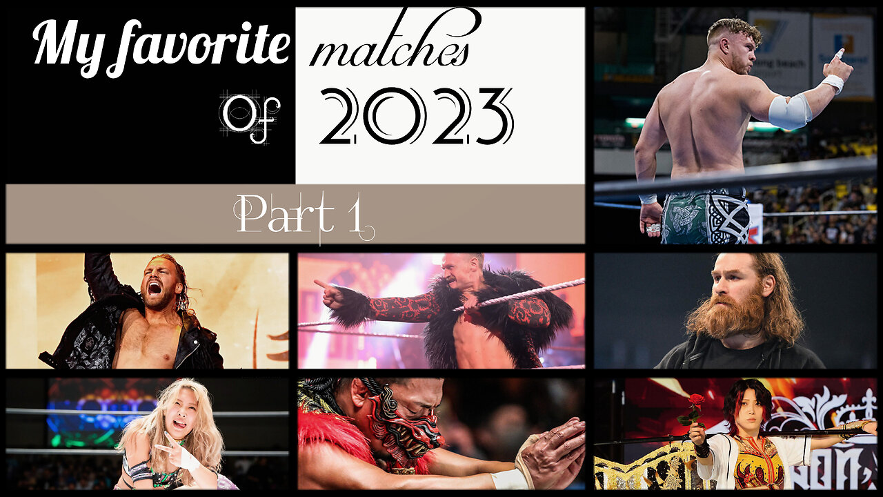 My Favorite Matches Of 2023 (part 1)