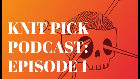 Knit Pick: Episode 1