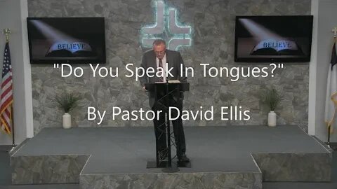 "Do You Speak In Tongues?" By Pastor David Ellis