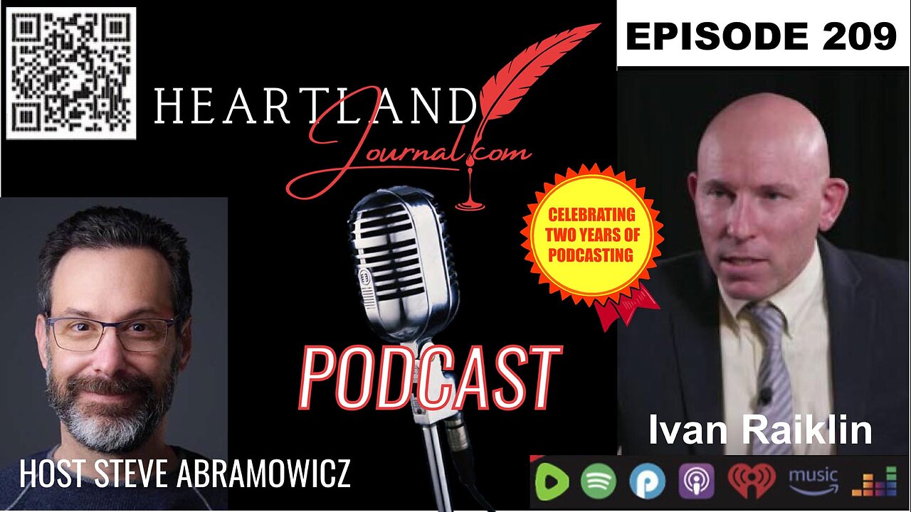 Heartland Journal Podcast EP209 Ivan Raiklin Interview & More 5 22 24