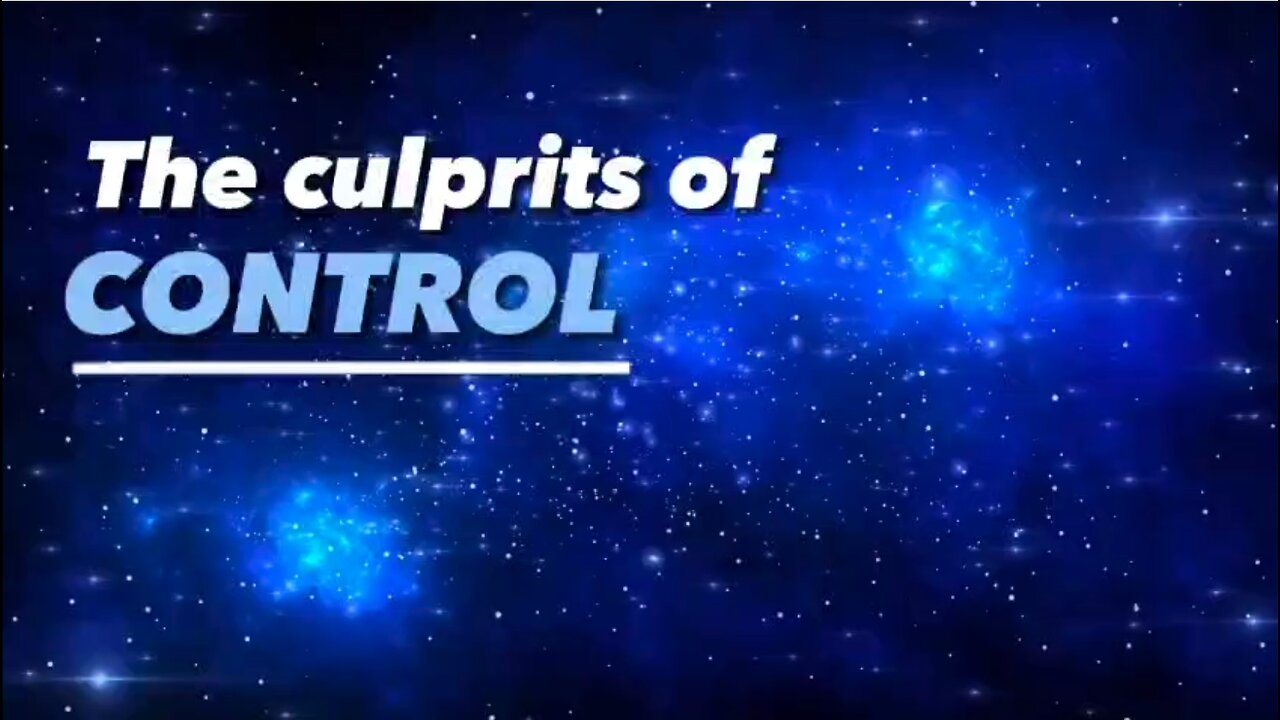 The Culprits of Control