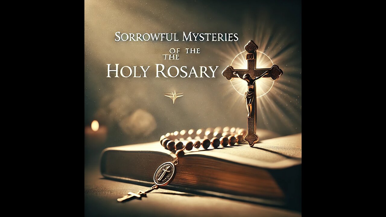 Sorrowful Mysteries of the Holy Rosary