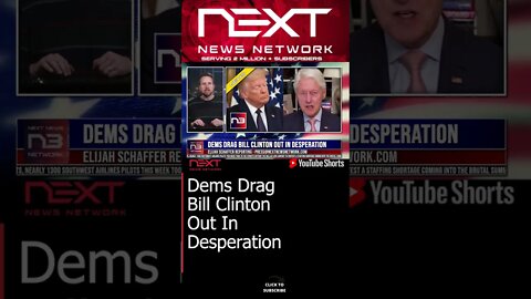 Dems Drag Bill Clinton Out In Desperation #shorts