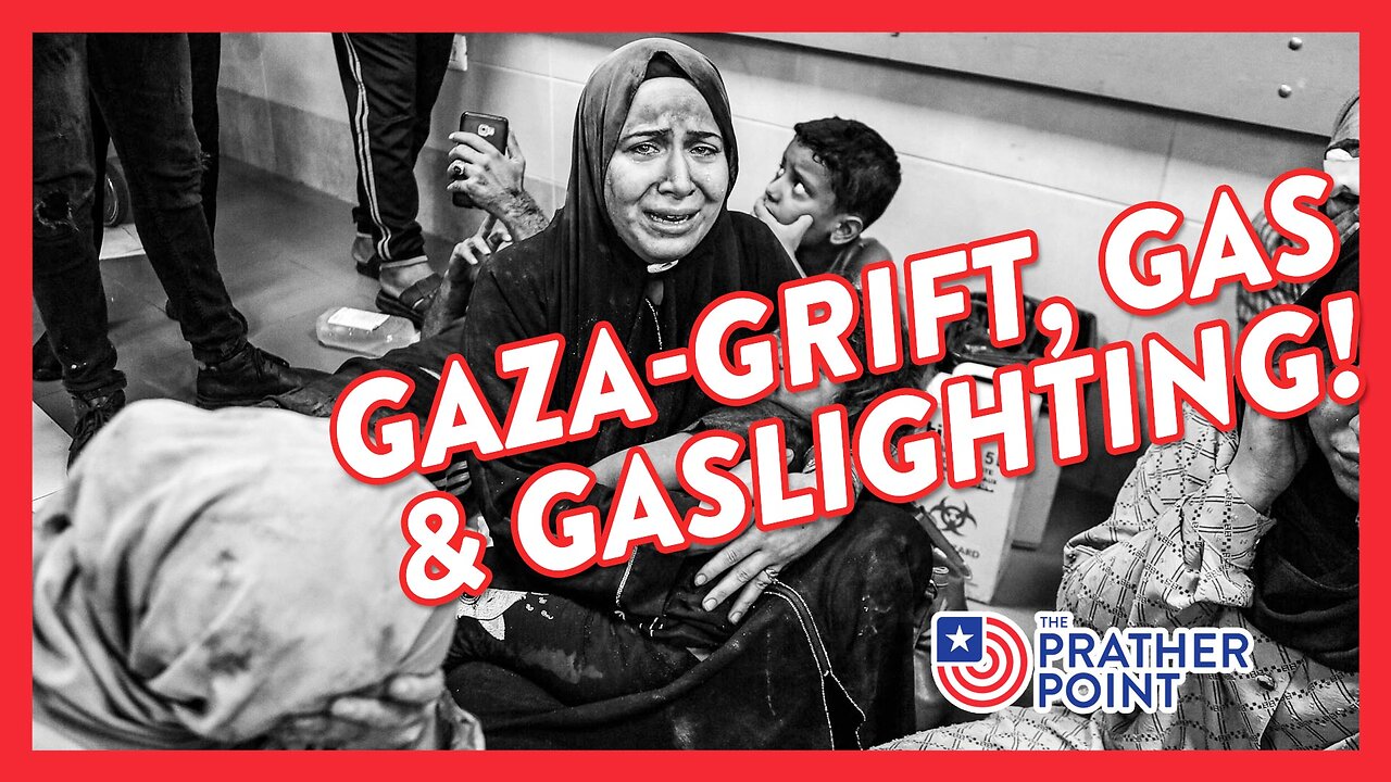 GAZA-GRIFT, GAS & GASLIGHTING!