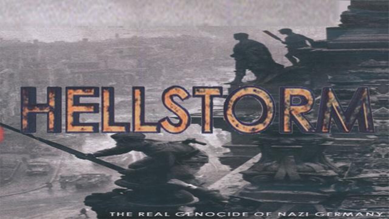 Hellstorm Documentary: The Murder of Innocent Germans