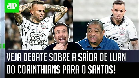 "O Luan VAI SAIR do Corinthians pro Santos? Gente, É ÓBVIO que..." OLHA ESSE DEBATE!