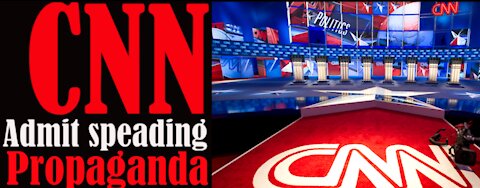 CNN Admit Spreading Propaganda