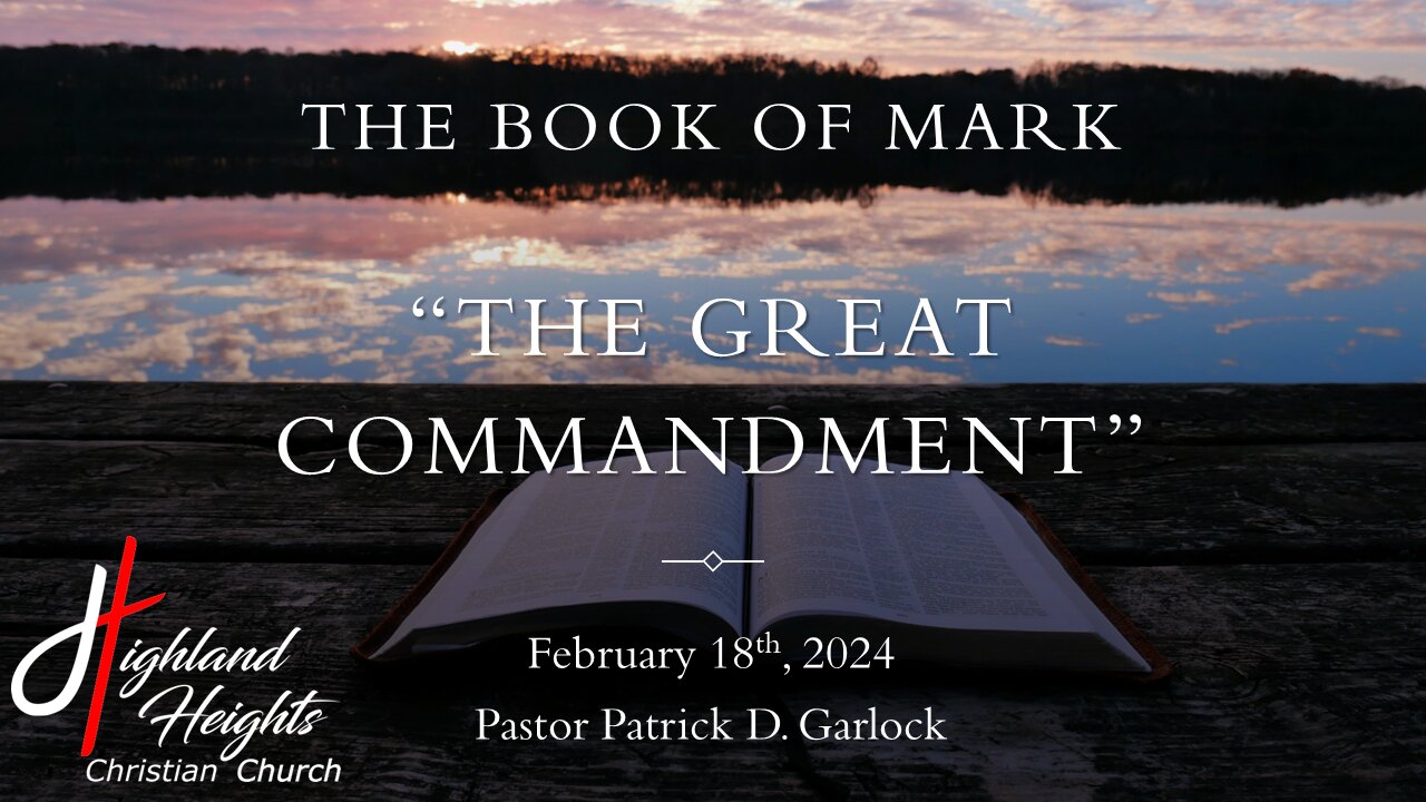 The Book of Mark 12:28 – 44 - "The Great Commandment"