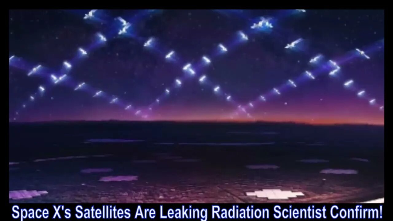 Space X's Satellites Are Leaking Radiation Scientist Confirm!