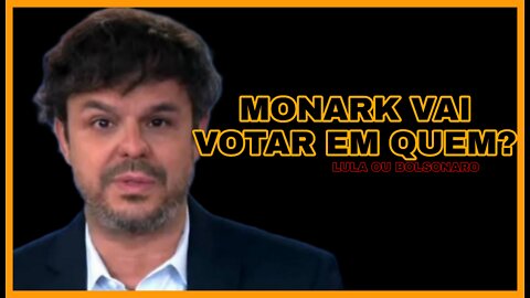 MONARK REVELA EM VAI VOTAR NAS ELEIÇÕES (LULA OU BOLSONARO)?