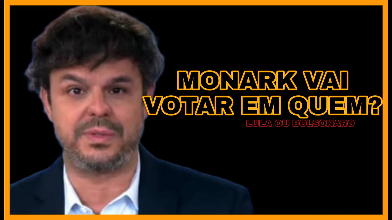 MONARK REVELA EM VAI VOTAR NAS ELEIÇÕES (LULA OU BOLSONARO)?