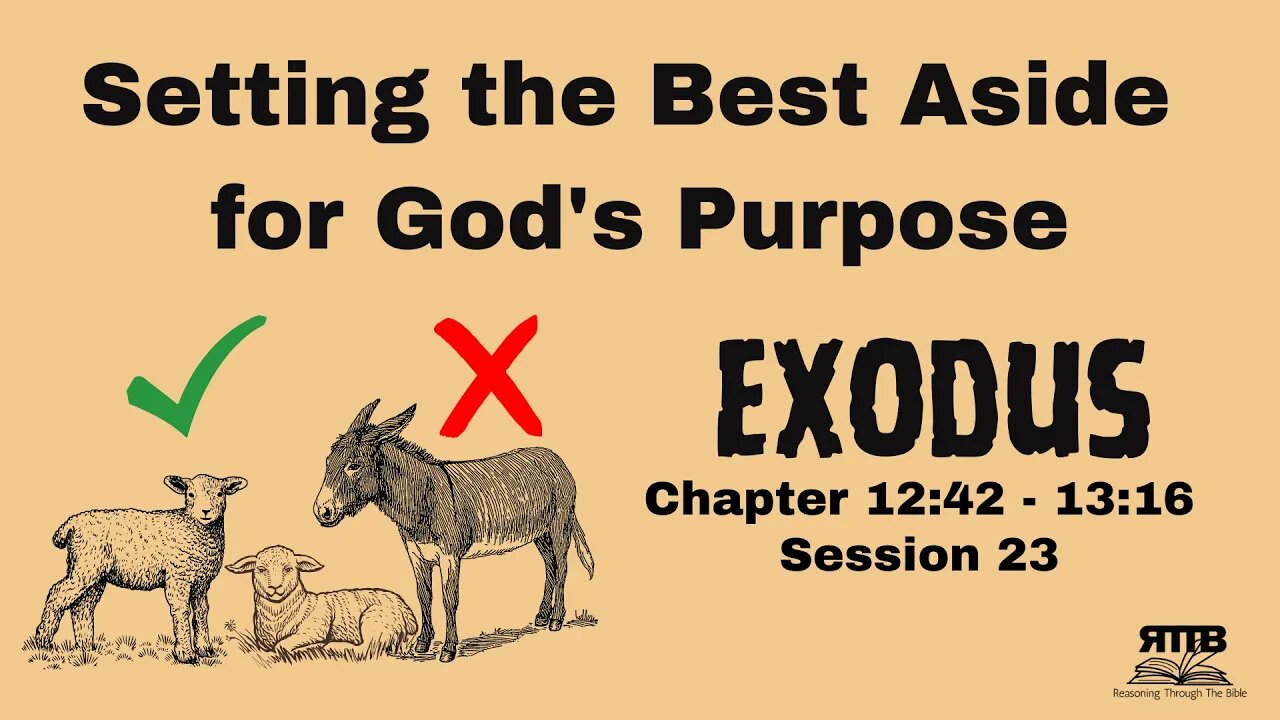 Who is Allowed to Participate in God's Program? (Exodus 12:42-13:16) - Session 23