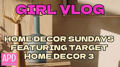 Girl Vlog - Home Decor Sundays featuring Target Home Decor 3