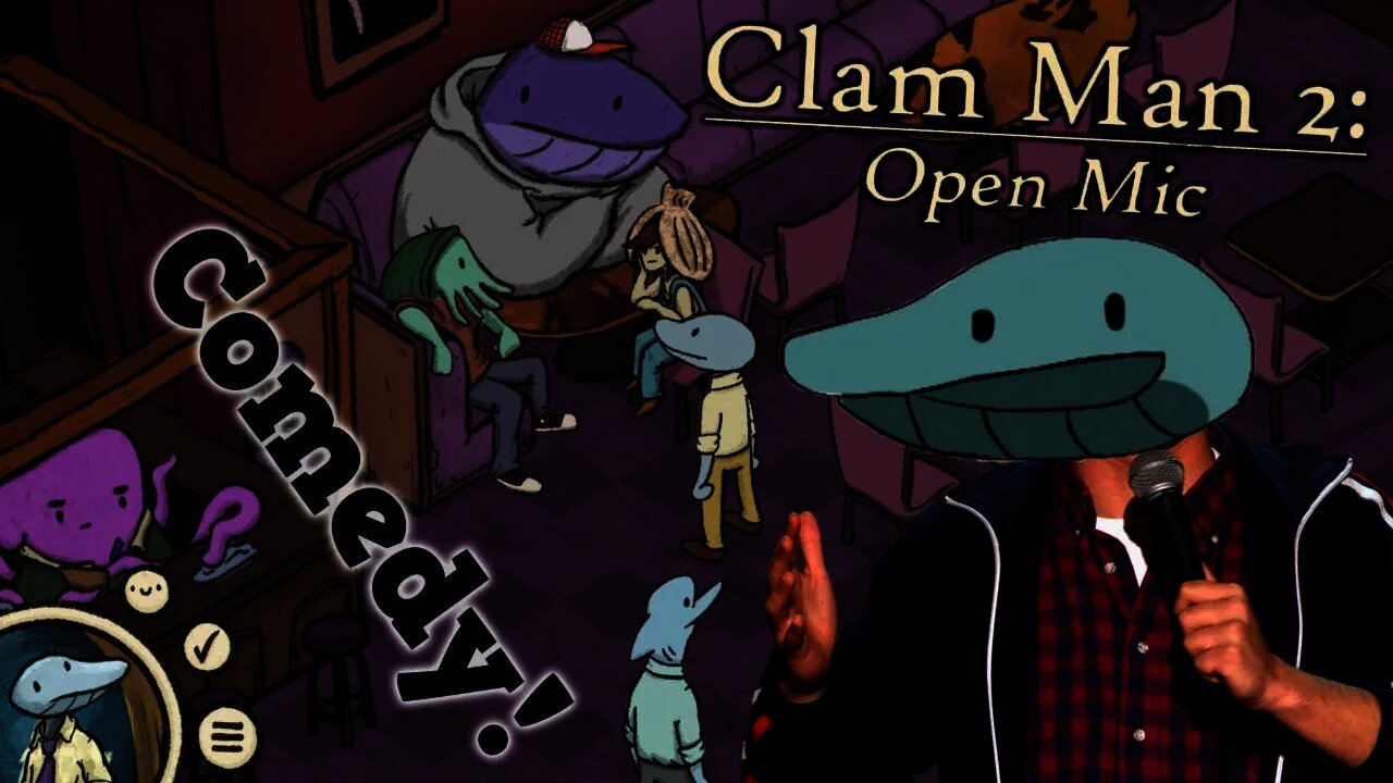 Clam Man 2: Open Mic - Comedy!