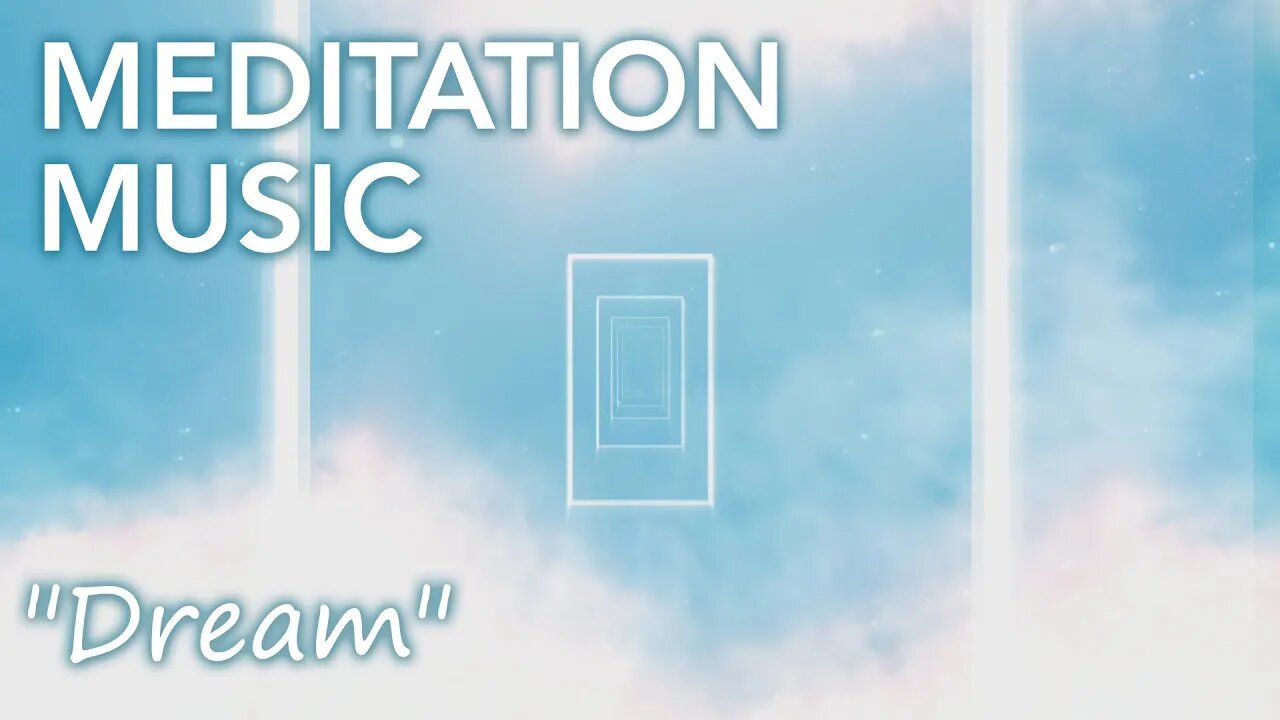 Dream meditation music - let your mind float away