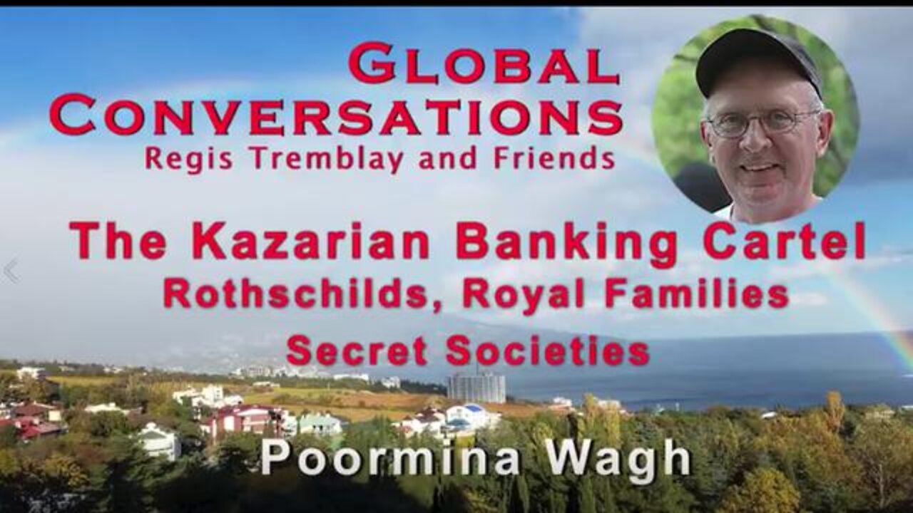 The Kharzarian Banking Cartel - Rothschilds, Royal Families - Secret Societies Poormina Wagh 20 June