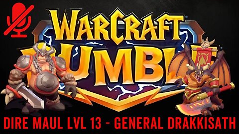 WarCraft Rumble - Dire Maul LvL 13 - General Drakkisath