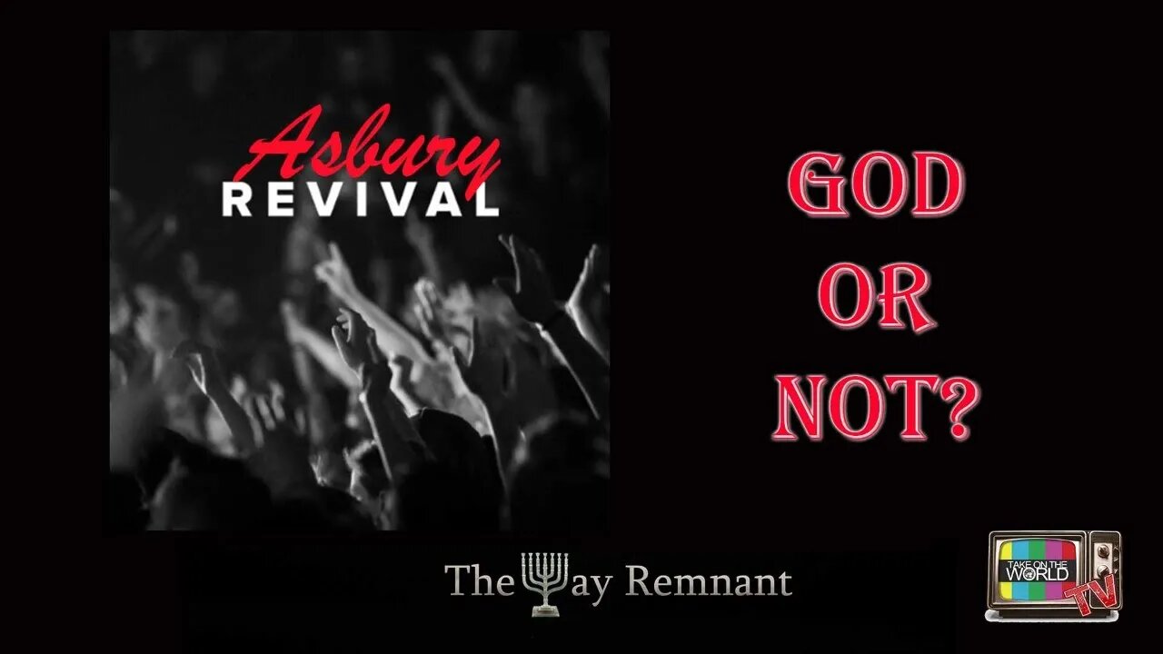 Asbury Revival - God or not?