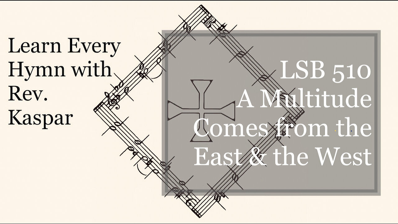 LSB 510 A Multitude Comes from the East and the West ( Lutheran Service Book )