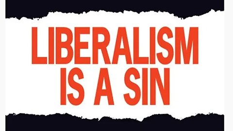 Liberalism Is A Sin