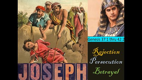 Life of Joseph, Prophetic Rejection, Persecution, and Betrayal