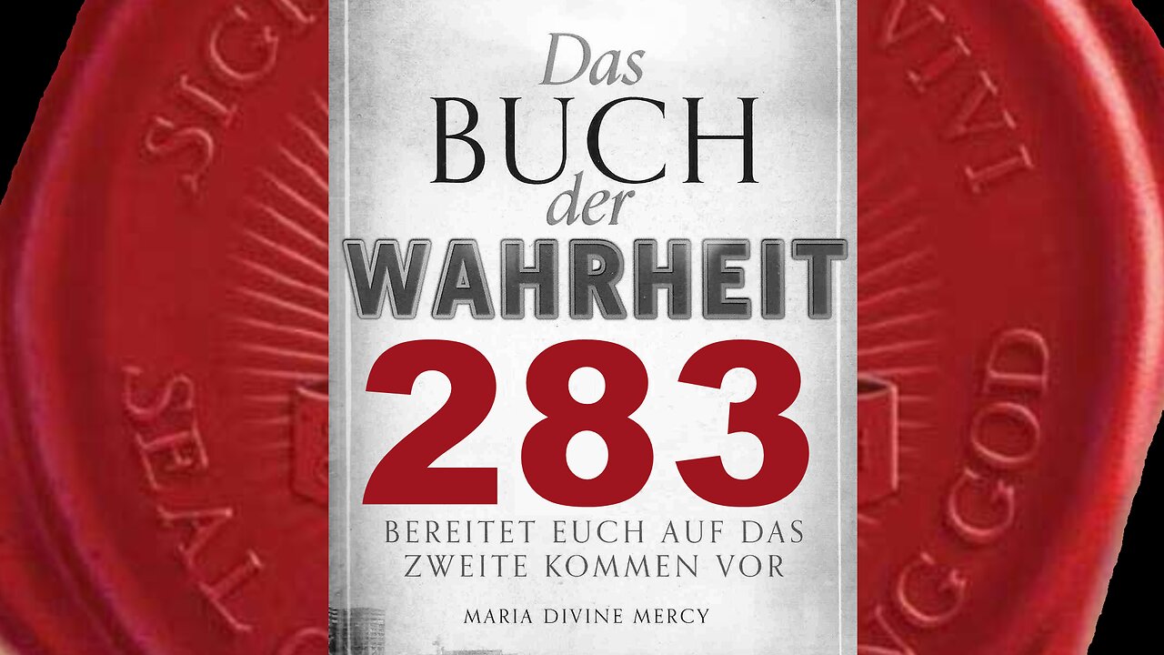 Vielen Meiner Kinder wurden materielle Annehmlichkeiten genommen (Buch der Wahrheit Nr 283)