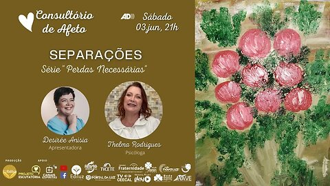 SEPARAÇÕES | Perdas Necessárias | Consultório de Afeto #52 - Thelma Rodrigues e Desirée Anísia