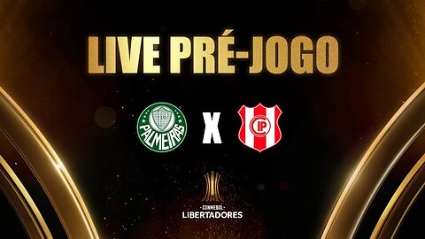 PRÉ-JOGO LIBERTADORES AO VIVO. PALMEIRAS X INDEPENDIENTE PETROLERO.